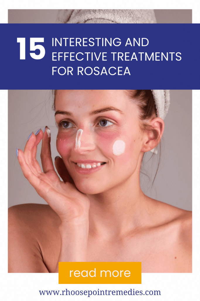 15 Interesting and Effective Treatments For Rosacea 